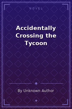 Accidentally Crossing the Tycoon