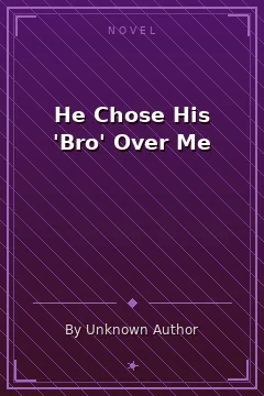 He Chose His 'Bro' Over Me