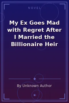 My Ex Goes Mad with Regret After I Married the Billionaire Heir