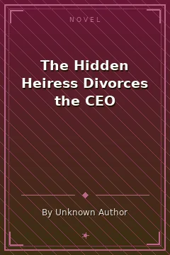 The Hidden Heiress Divorces the CEO