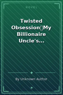 Twisted Obsession：My Billionaire Uncle's Forbidden Lover